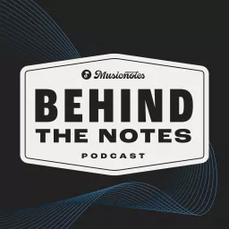 Behind The Notes Podcast artwork