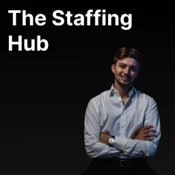 The Staffing Hub Podcast artwork