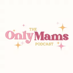 The Only Mams Podcast artwork