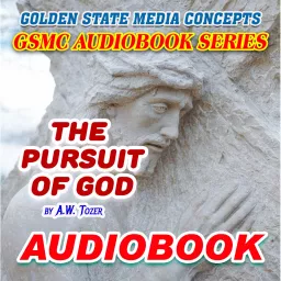 GSMC Audiobook Series: The Pursuit of God by A.W. Tozer