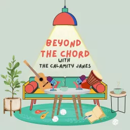 Beyond The Chord with The Calamity Janes Podcast artwork