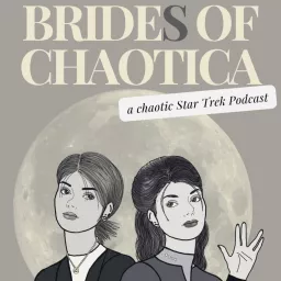 Brides of Chaotica: a Chaotic Star Trek Podcast