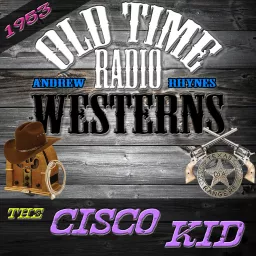 The Cisco Kid | 1953 | OTRWesterns.com