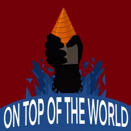 On Top of The World Podcast artwork