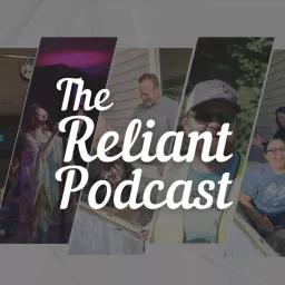 The Reliant Podcast artwork