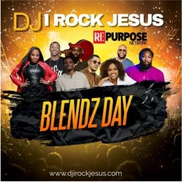 BLENDZ DAY with DJ I Rock Jesus