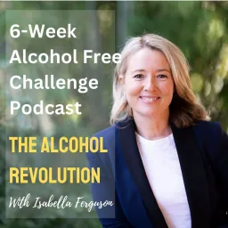 The Alcohol Revolution - 6-Week Alcohol-Free Challenge with Isabella Ferguson