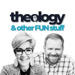 Theology and Other Fun Stuff