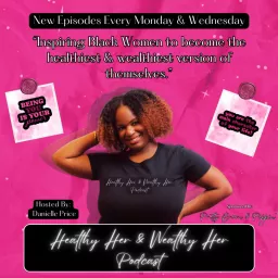 Healthy Her & Wealthy Her Podcast