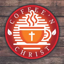Coffee'n Christ Podcast artwork