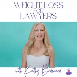 Weight Loss for Lawyers Podcast artwork