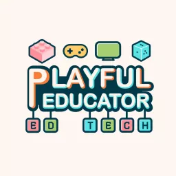 Playful Educator: EdTech News and Insights