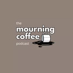 The Mourning Coffee Podcast artwork