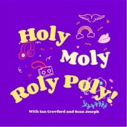 Holy Moly Roly Poly! Podcast artwork