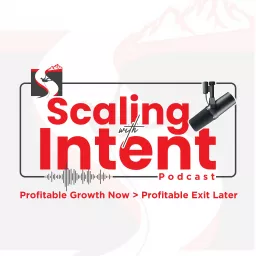 Scaling With Intent Podcast artwork