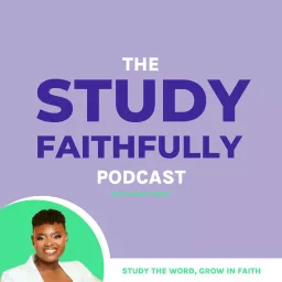 Study Faithfully Podcast