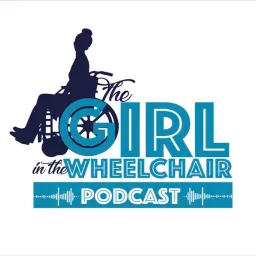 The Girl in the WheelChair Podcast w/ Destiny Jones