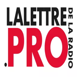 La Lettre Pro de la Radio & des Médias - La Puissance du Média Radio Podcast artwork