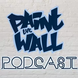 Paint The Wall Podcast artwork