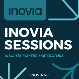 Inovia Sessions: Insights for Tech Operators