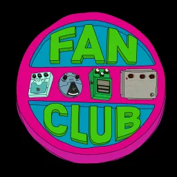 EFFECTS PEDAL FAN CLUB Podcast artwork