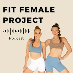 Fit Female Project Podcast artwork