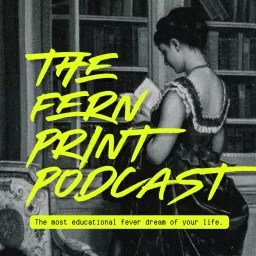 The Fern Print Podcast artwork