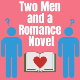 Two Men and a Romance Novel Podcast artwork