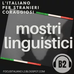 MOSTRI LINGUISTICI - L'italiano per stranieri coraggiosi