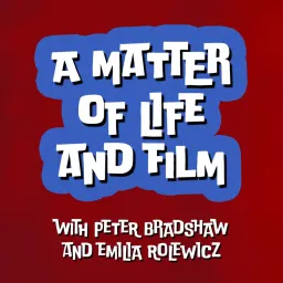 A Matter of Life and Film Podcast artwork