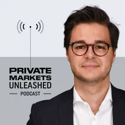 Private Markets Unleashed Podcast artwork