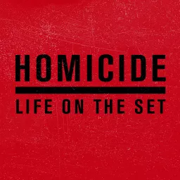 Homicide: Life On The Set Podcast artwork
