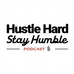 Hustle Hard Stay Humble