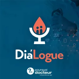 Dia'Logue - Pourquoi Docteur Podcast artwork