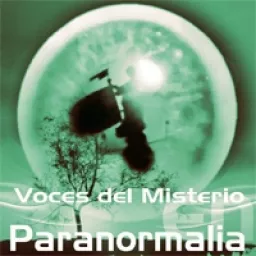 Voces del Misterio en Paranormalia Podcast artwork