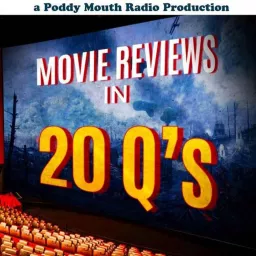 Movie Reviews in 20 Q’s Podcast artwork