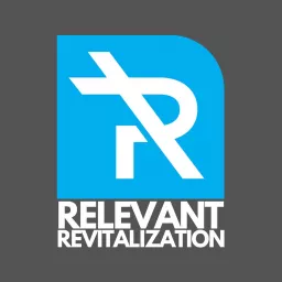 Relevant Revitalization Podcast artwork