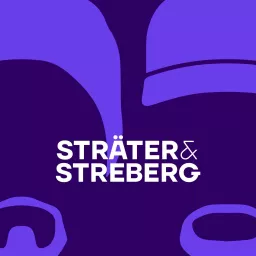 STRÄTER & STREBERG - Der Podcast