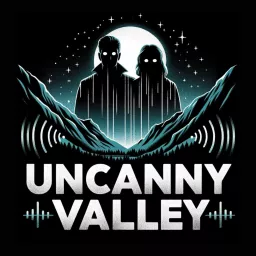 Uncanny Valley Podcast