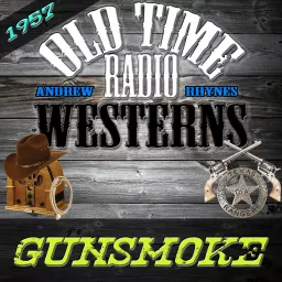 Gunsmoke | 1957 | OTRWesterns.com Podcast artwork
