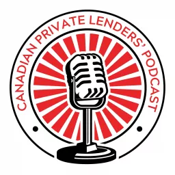 Canadian Private Lenders’ Podcast