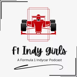 F1 Indy Girls: A Formula 1 IndyCar Podcast artwork