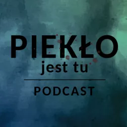 Piekło jest tu