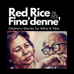 Red Rice & Fina'denne' Podcast artwork