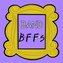 Band BFFs Podcast artwork