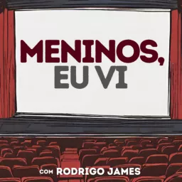 Meninos, Eu Vi! Podcast artwork