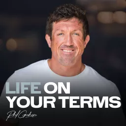 Life On Your Terms with Phil Graham Podcast artwork