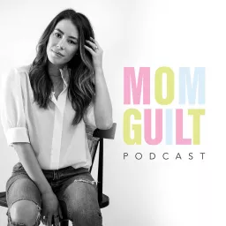Mom Guilt Podcast artwork