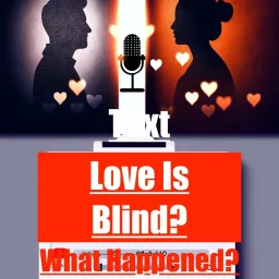 Love is Blind? Podcast artwork
