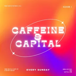 Caffeine & Capital Podcast artwork